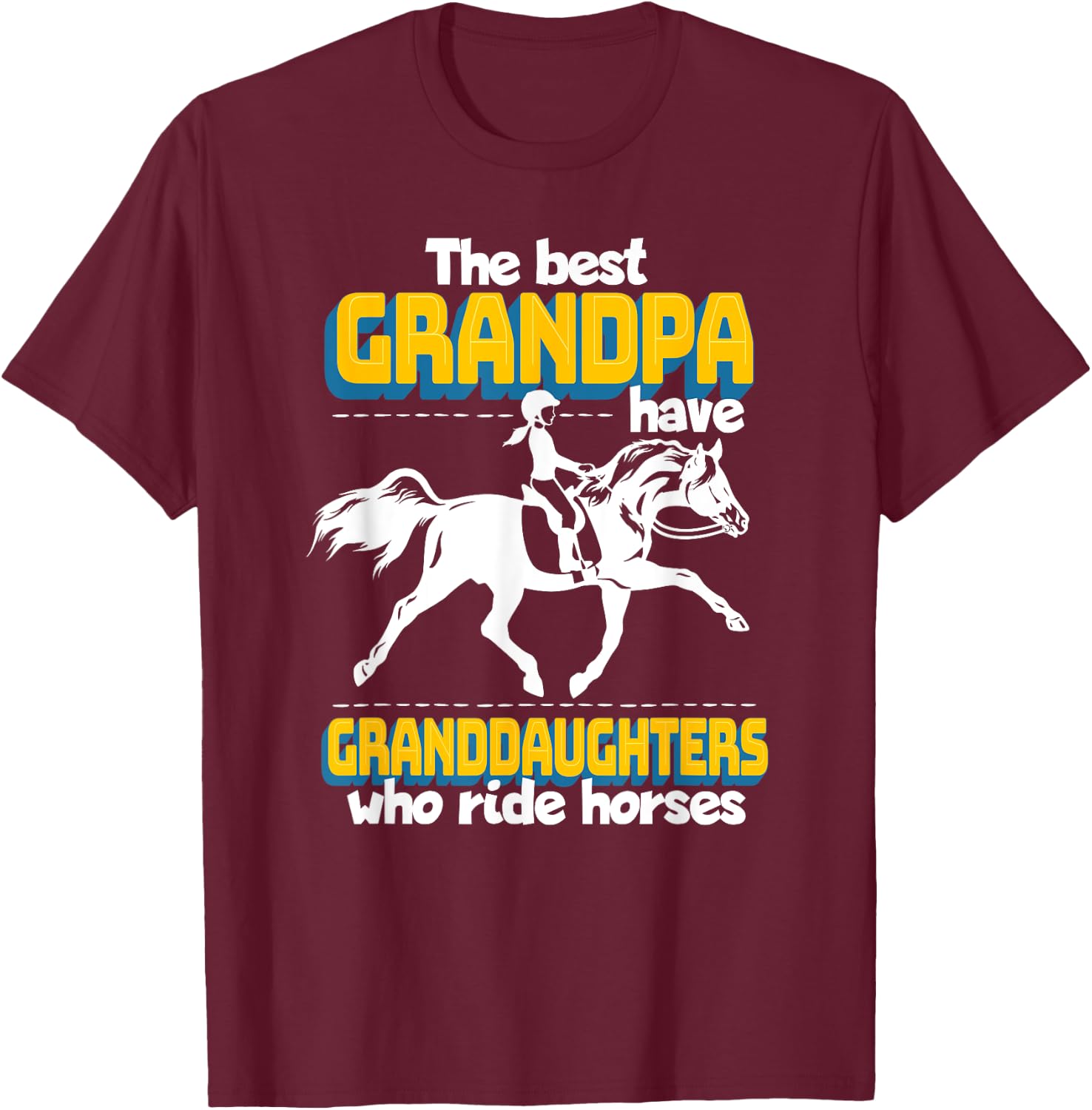 The Best Grandpa Have Granddaughters Who Ride Horses T-Shirt - T-Shirt | Maroon