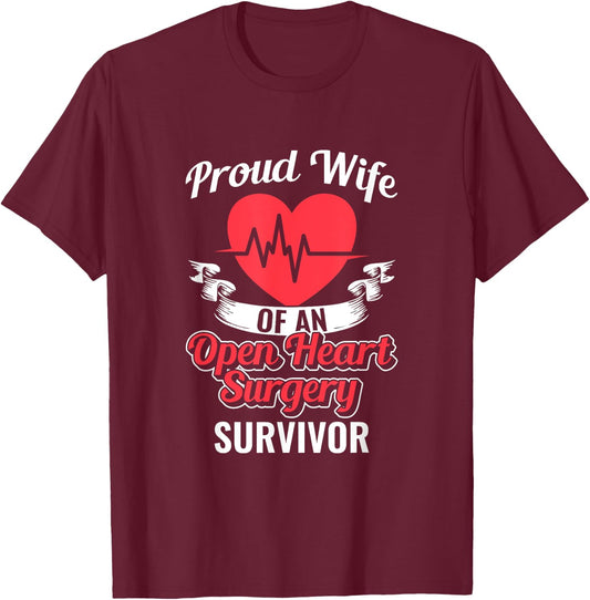 Proud Wife Of An Open-Heart Surgery Survivor Bypass T-Shirt - T-Shirt | Maroon