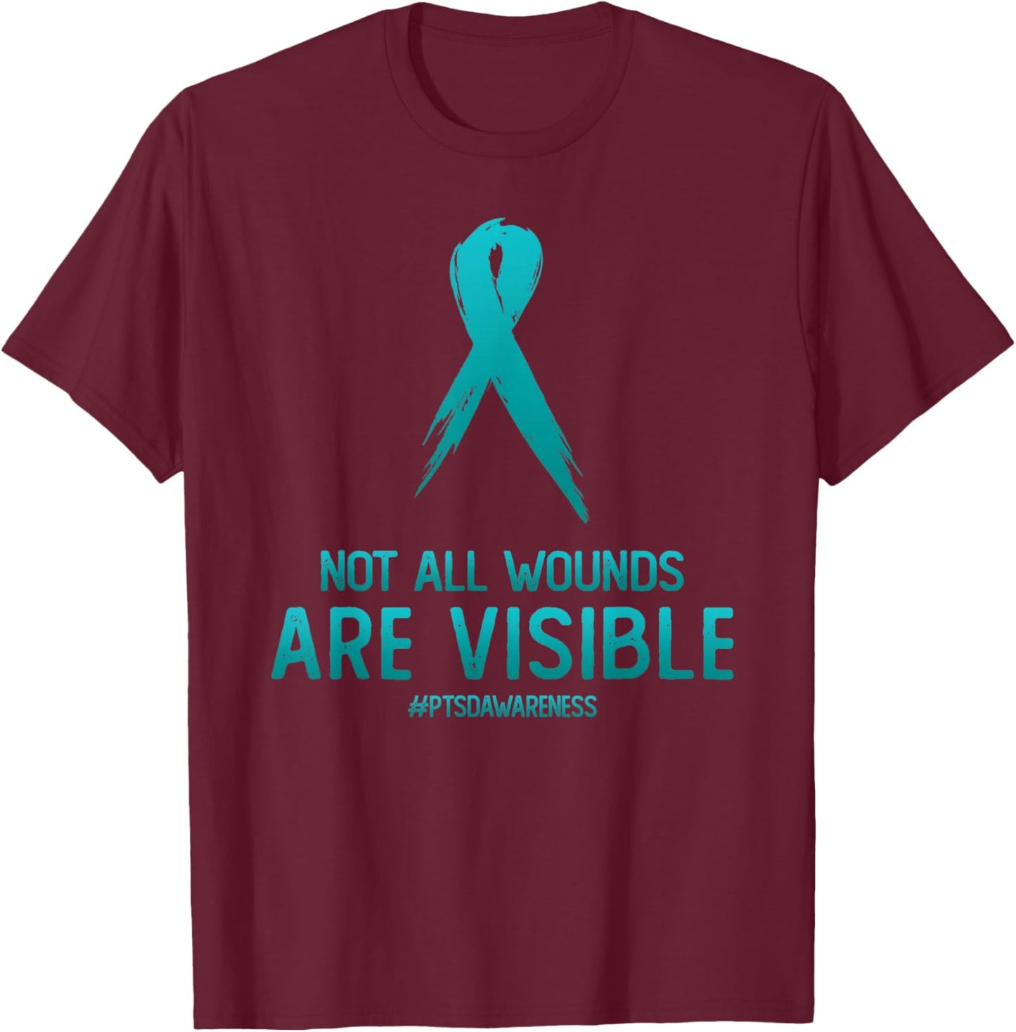 Not All Wounds Are Visible PTSD Awareness Month Day T-Shirt - T-Shirt | Maroon