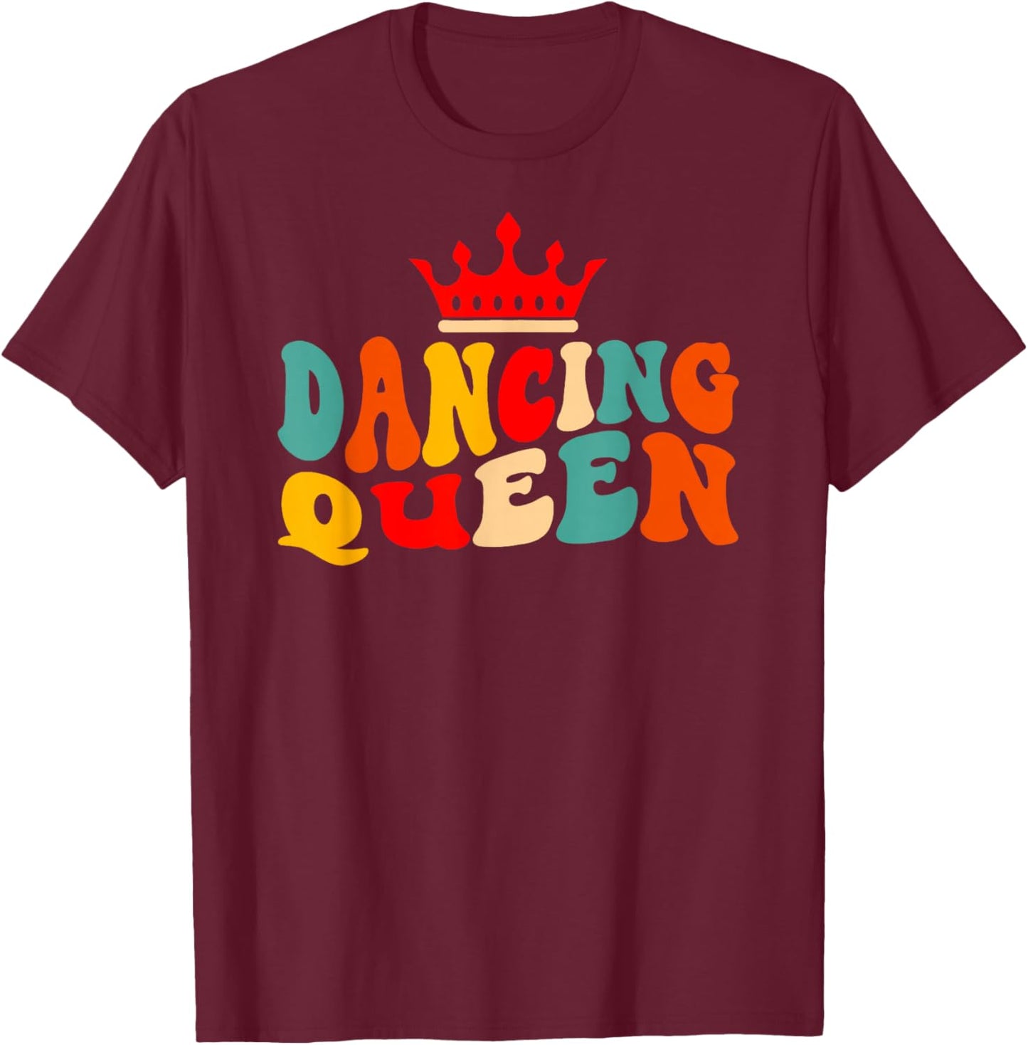 Dancing Queen Retro 70s Disco Themed 70's Lover Women Girls T-Shirt - T-Shirt | Maroon