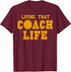 Certified Volleyball Coach Living That Coach Life Trainer T-Shirt - T-Shirt | Maroon