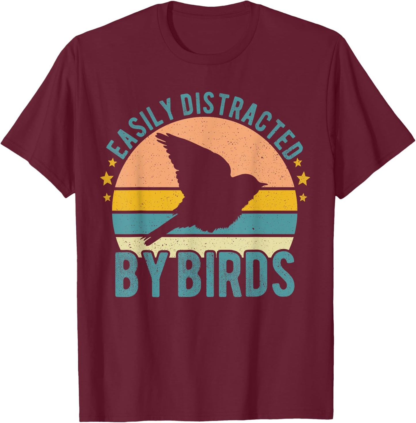 Easily Distracted By Birds Funny Watching Birding Birds T-Shirt - T-Shirt | Maroon