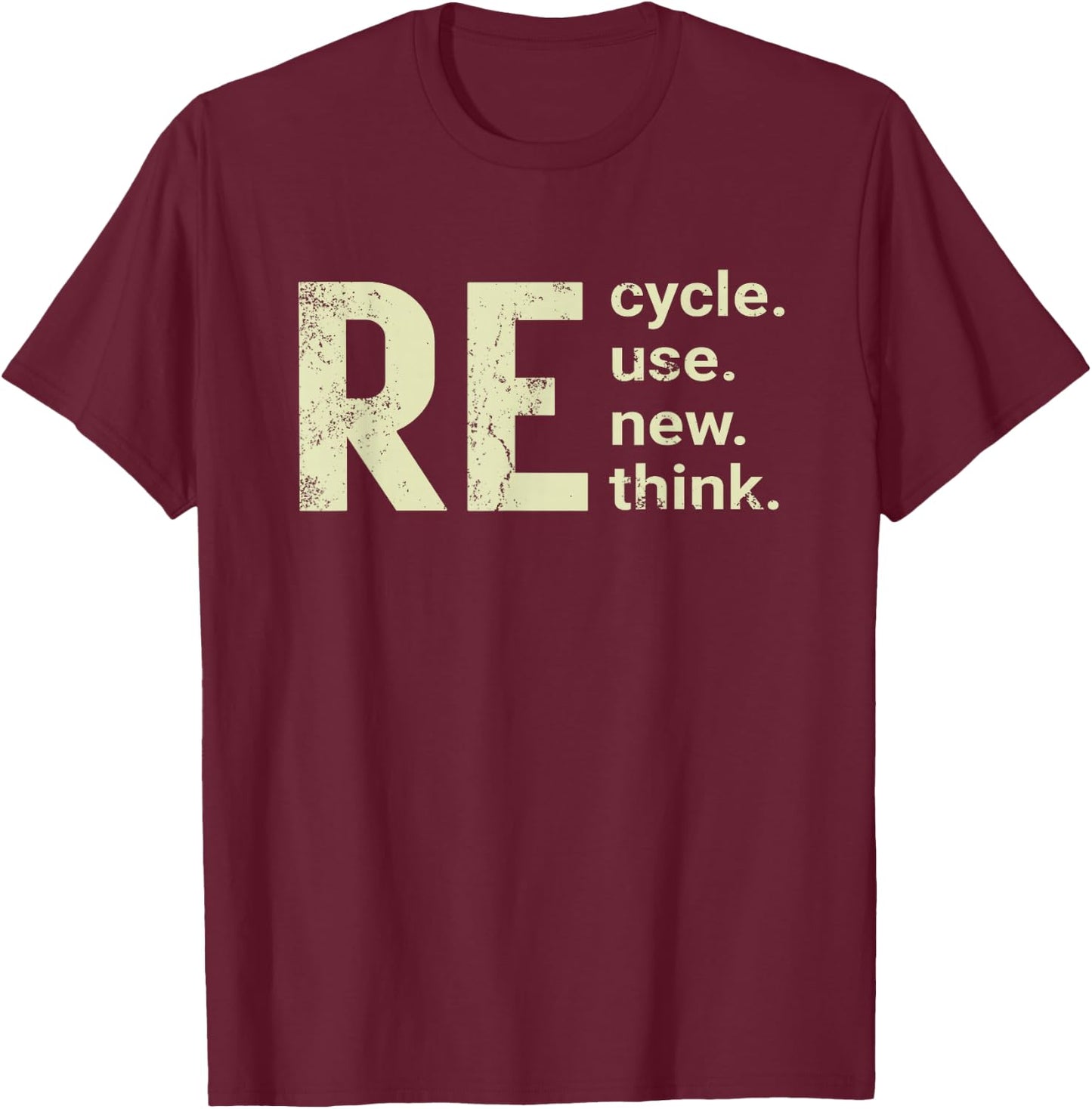 RE Cycle Use New Think T-Shirt - T-Shirt | Maroon
