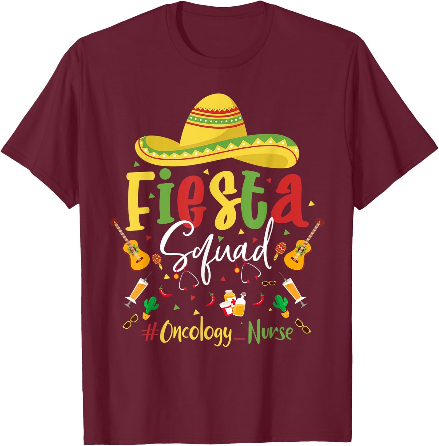 Lets Fiesta Squad Oncology Nurse Cinco De Mayo Nurse Mexican T-Shirt - T-Shirt | Maroon
