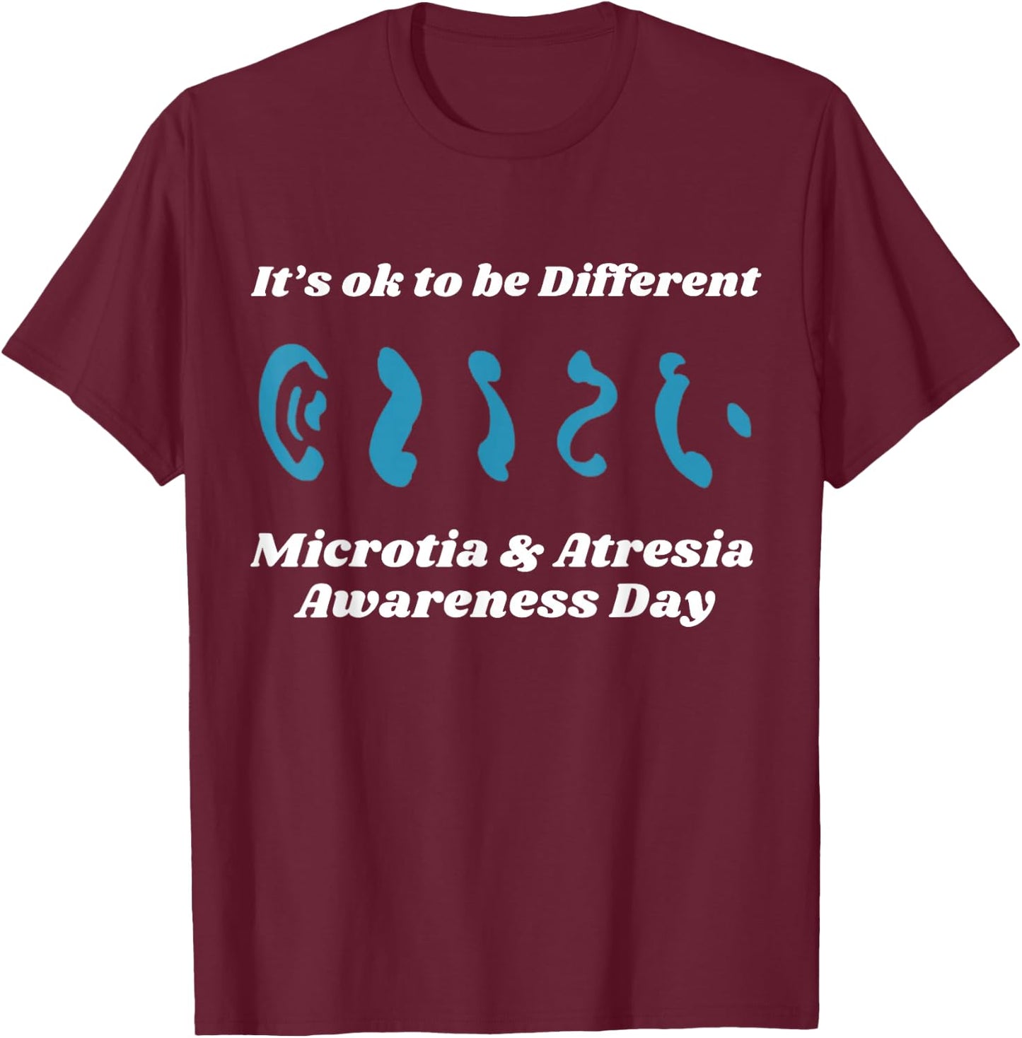 Microtia National Awareness Day Microtia & atresia Support T-Shirt - T-Shirt | Maroon