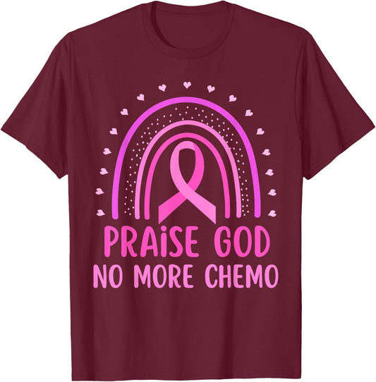 Praise God No More Chemo Rainbow Breast Cancer Awareness T-Shirt - T-Shirt | Maroon
