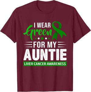I Wear Green For My Auntie Ribbon Liver Cancer Awareness T-Shirt - T-Shirt | Maroon