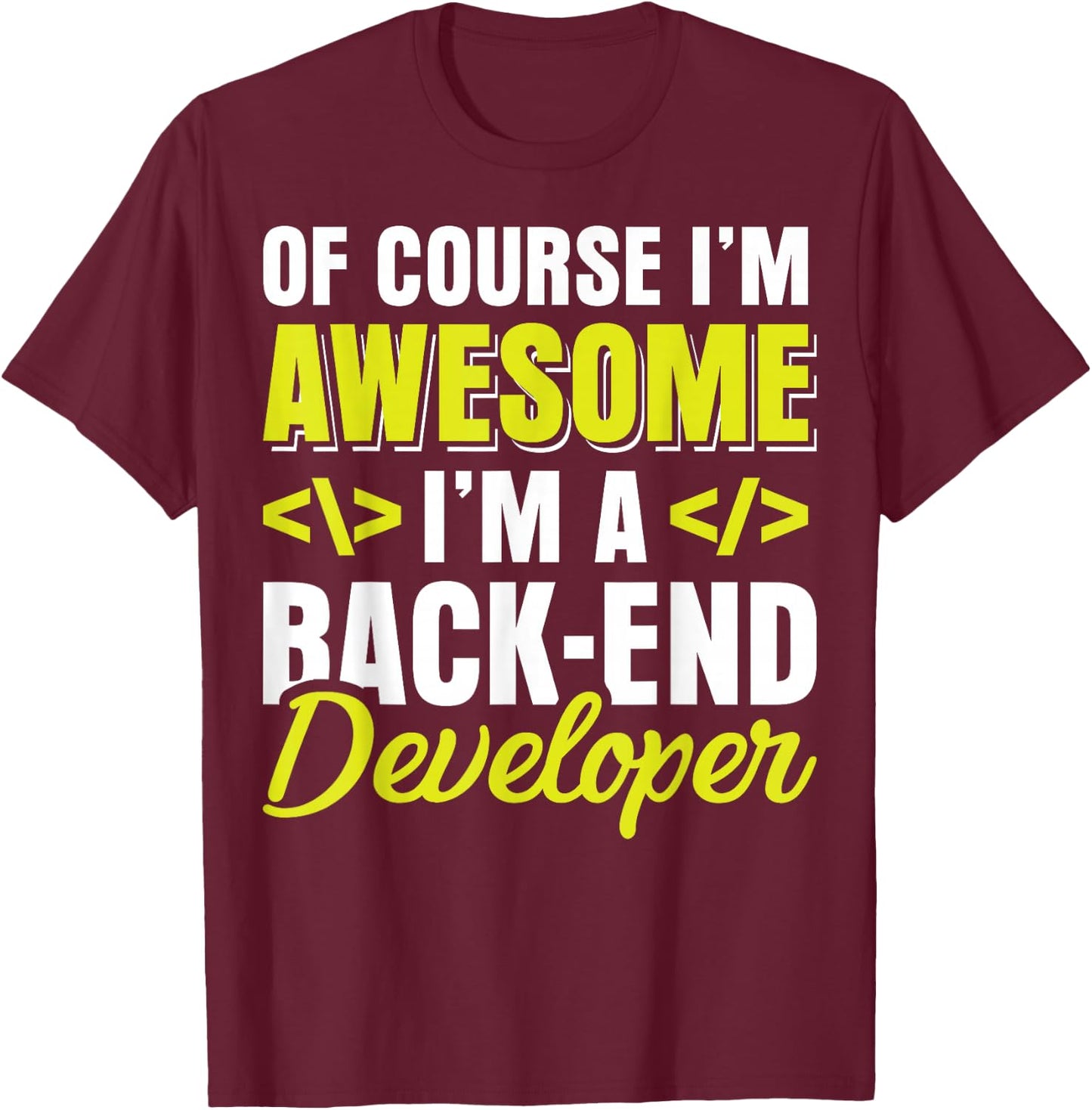 Funny Backend Developer Programmer Coder Shirt T-Shirt - T-Shirt | Maroon