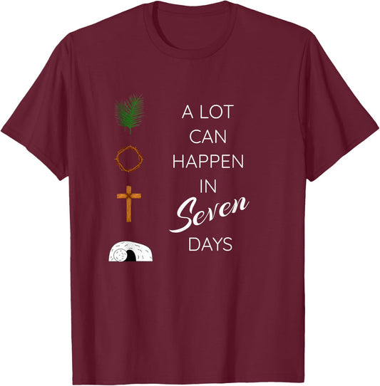 A LOT CAN HAPPEN IN 7 DAYS Palm Sunday Holy week Easter gift T-Shirt - T-Shirt | Maroon