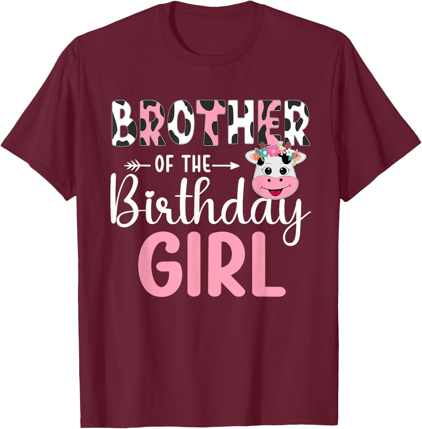 Brother Of The Birthday Girl Farm Cow 1 St Birthday Girl T-Shirt - T-Shirt | Maroon
