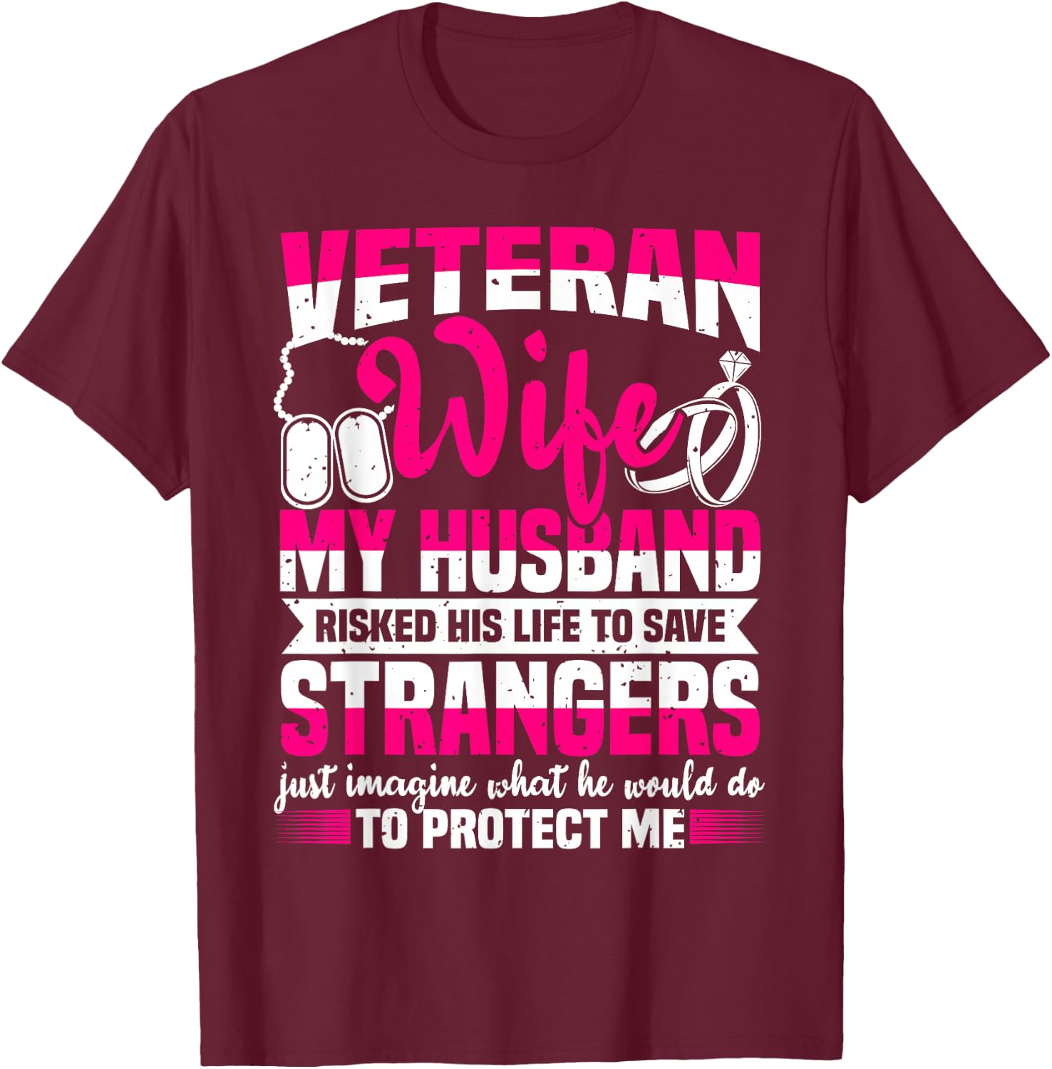 Veteran Wife, Husband Soldier & Saying for Military Women T-Shirt - T-Shirt | Maroon