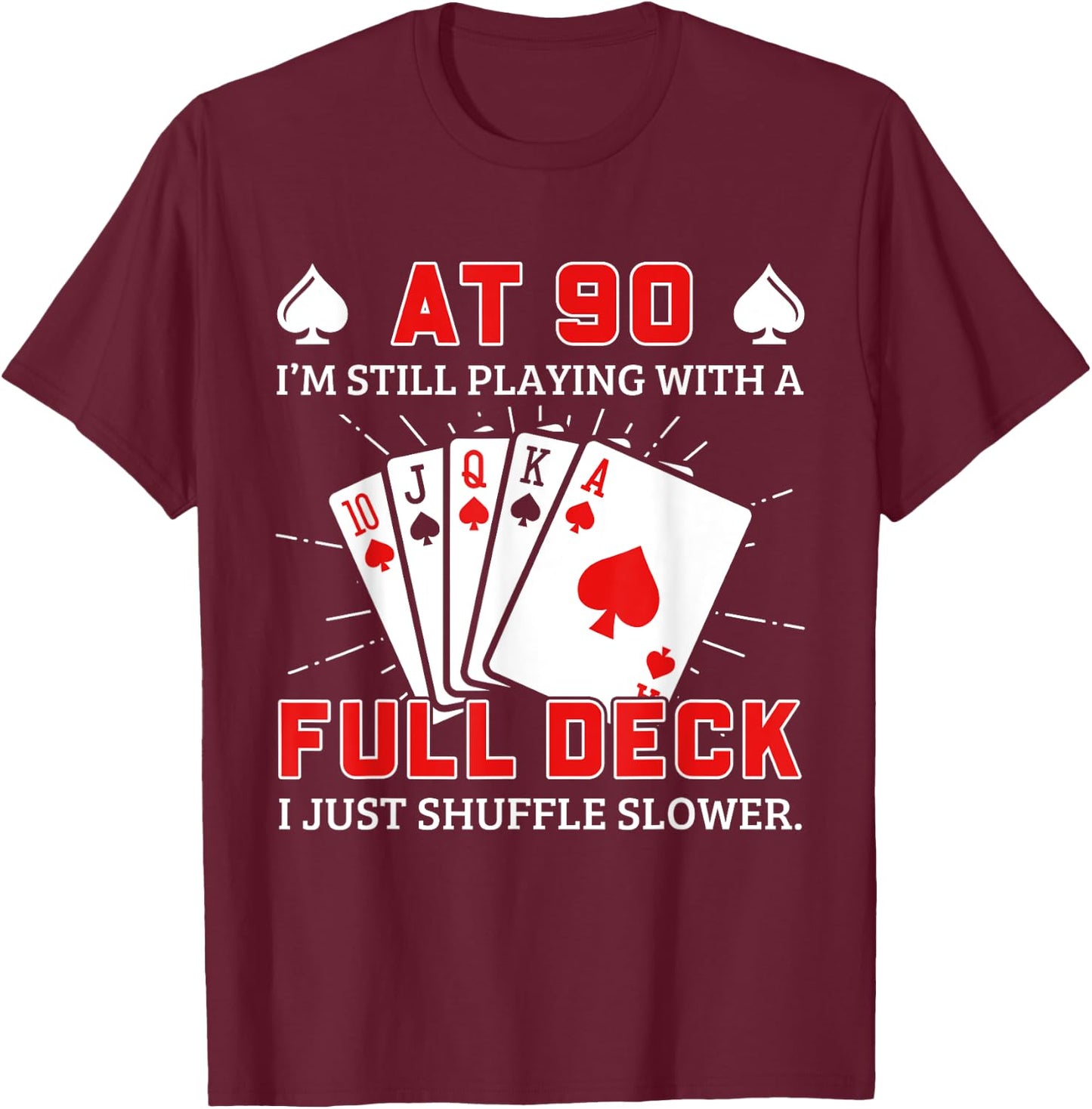 Funny 90Th Birthday Idea For Poker Enthusiasts T-Shirt - T-Shirt | Maroon