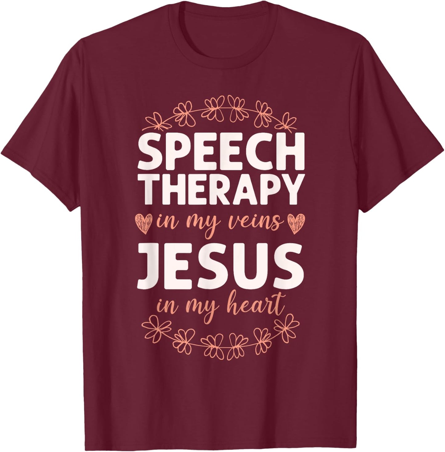 Speech Therapist Therapy Assistant SLP Faith Jesus Christian T-Shirt - T-Shirt | Maroon