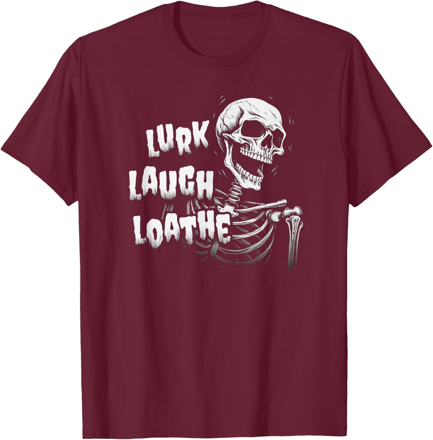 Last Gasp Graphics Lurk Laugh Loathe Skeleton T-Shirt - T-Shirt | Maroon