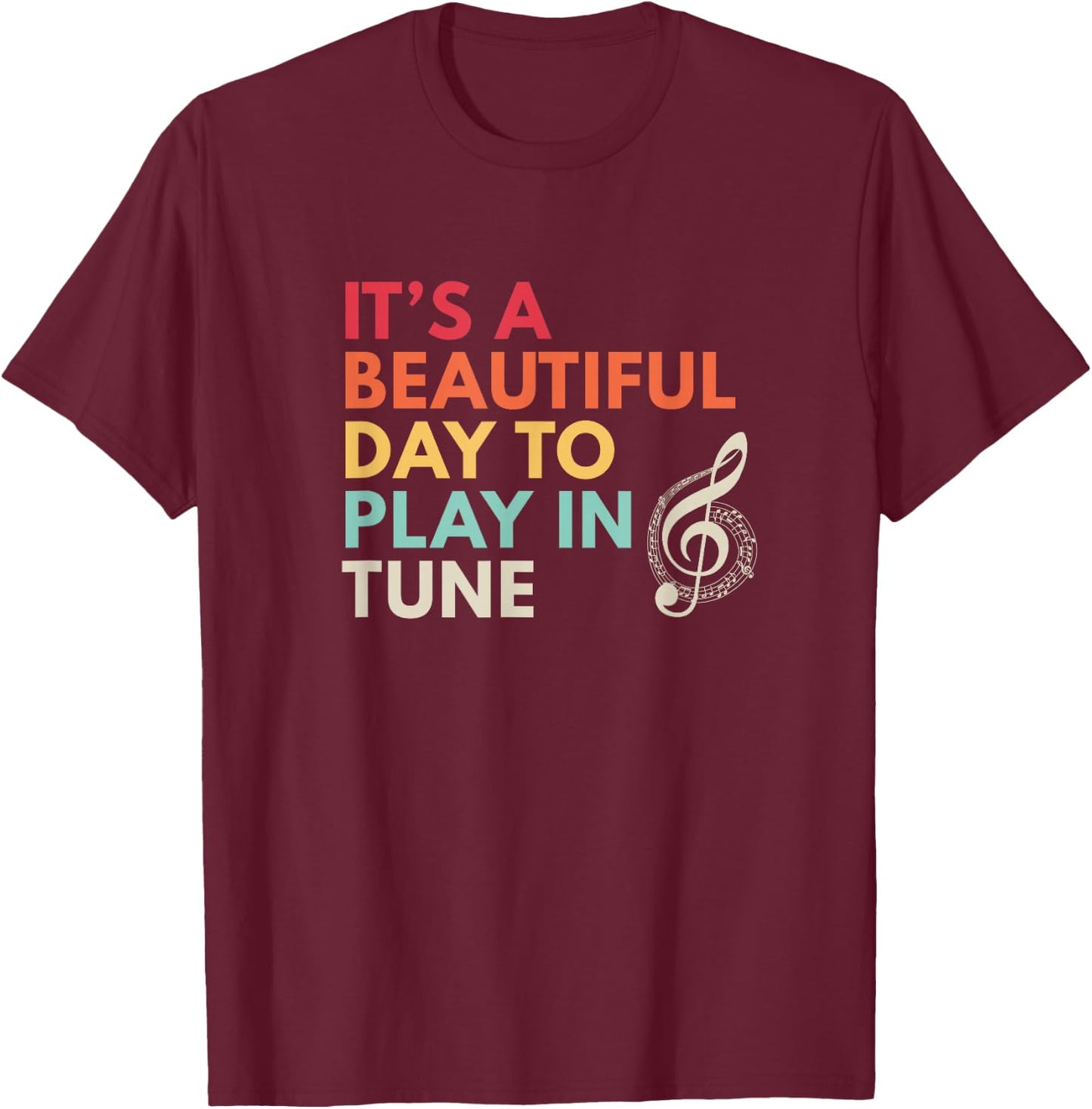 Beautiful Day To Play In Tune Funny Conductor Band Director T-Shirt - T-Shirt | Maroon