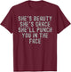 She's Beauty She's Grace She'll Punch You In The Face T-Shirt - T-Shirt | Maroon