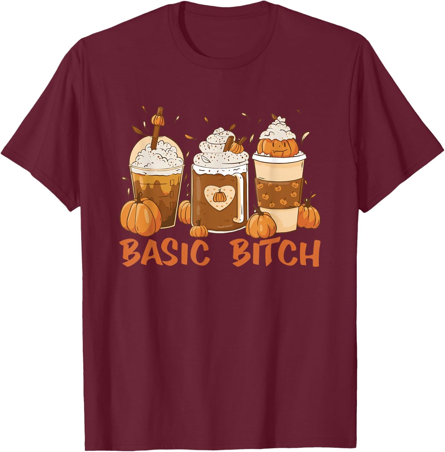 BASIC BITCH Funny Pumpkin Spice Halloween Coffee Fall Meme T-Shirt - T-Shirt | Maroon