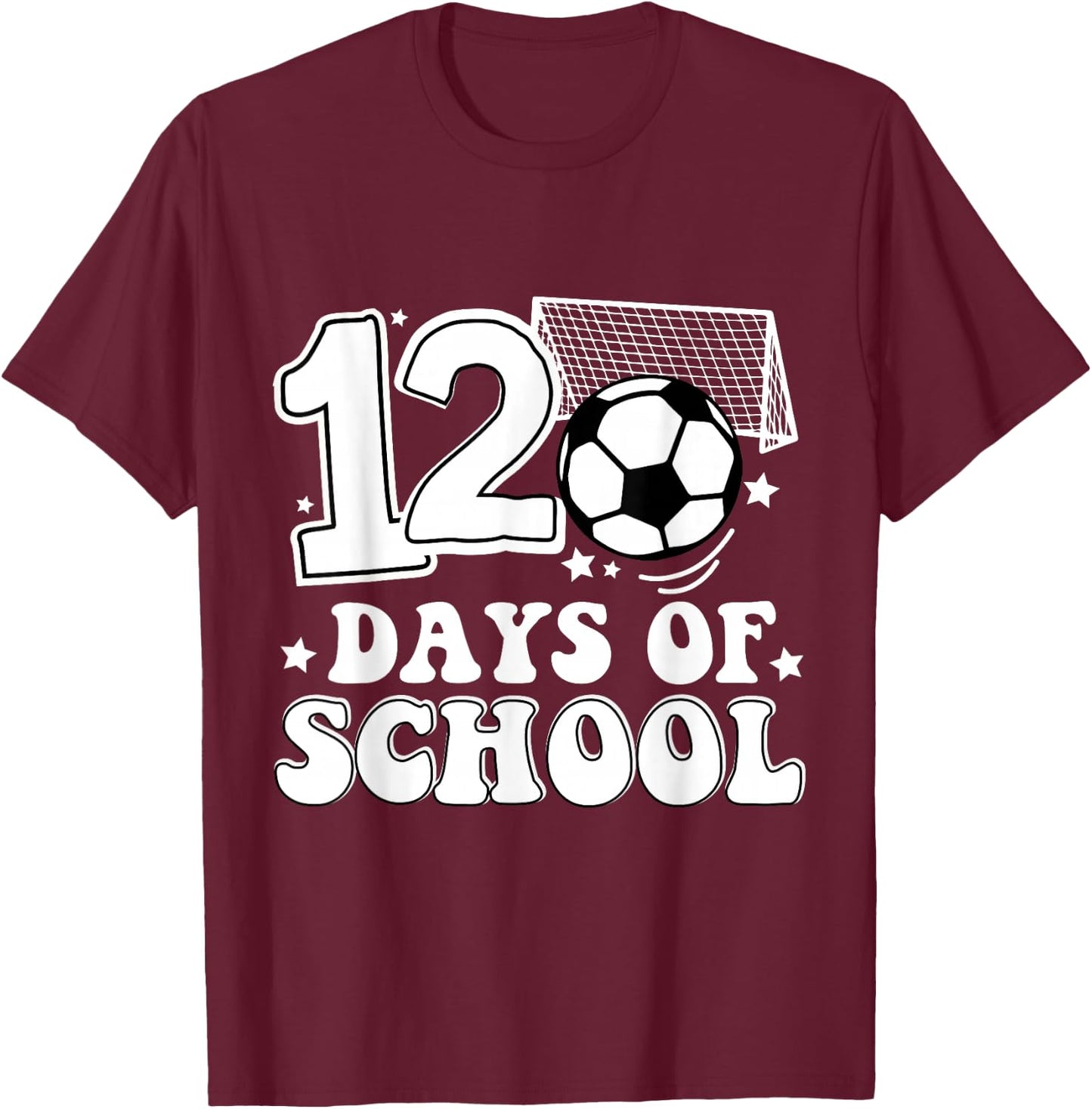 Funny 120 Day of School Soccer Lover T-Shirt - T-Shirt | Maroon