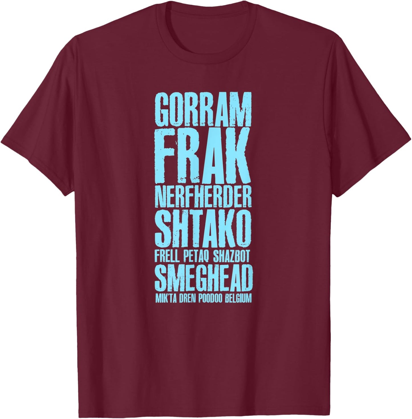 Gorram Frak Nerfherder Shtako Frell (Sci-Fi Curse Words) T-Shirt - T-Shirt | Maroon