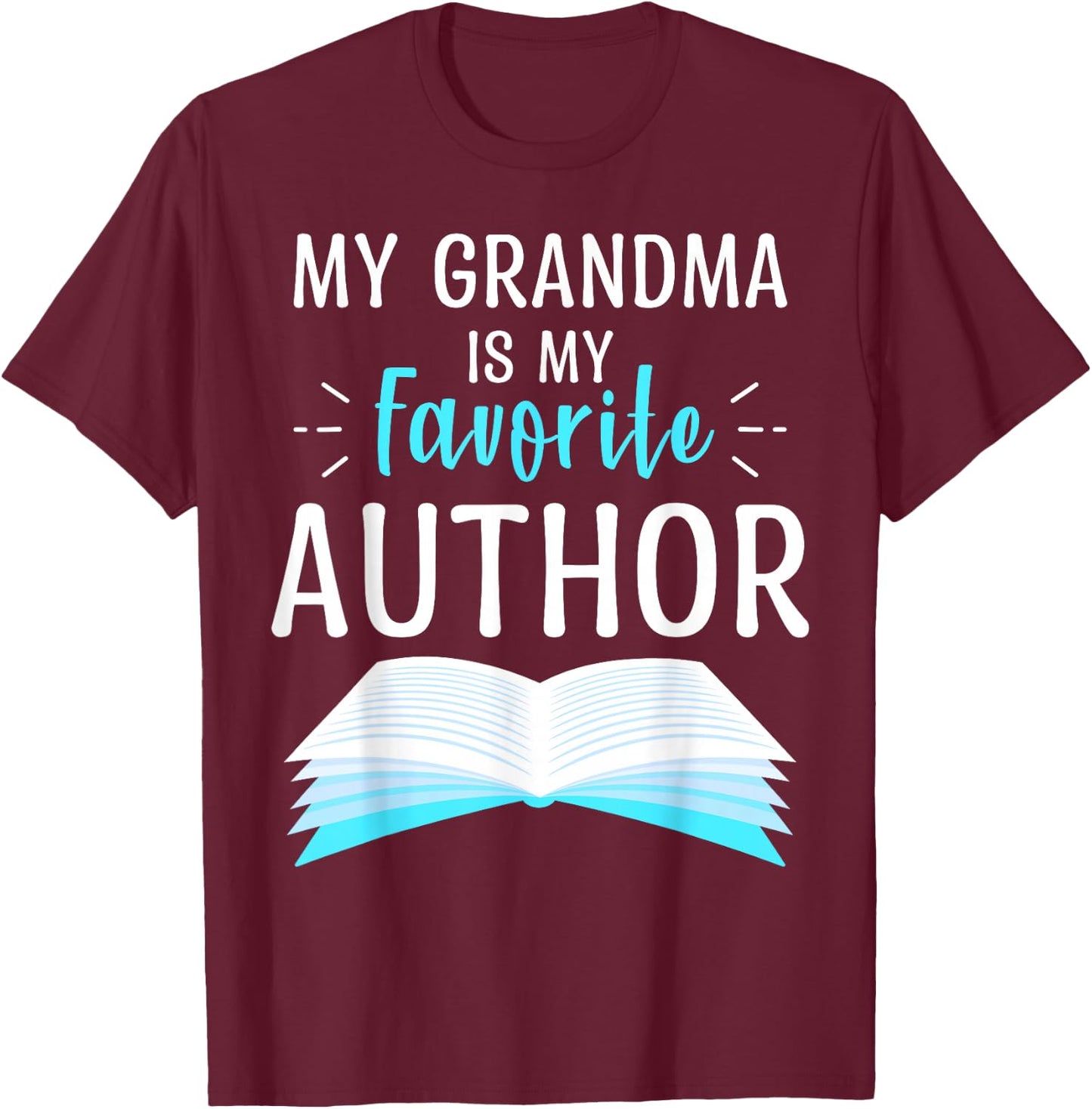 My Grandma Is My Favorite Author Proud Mom Book Journalist T-Shirt - T-Shirt | Maroon