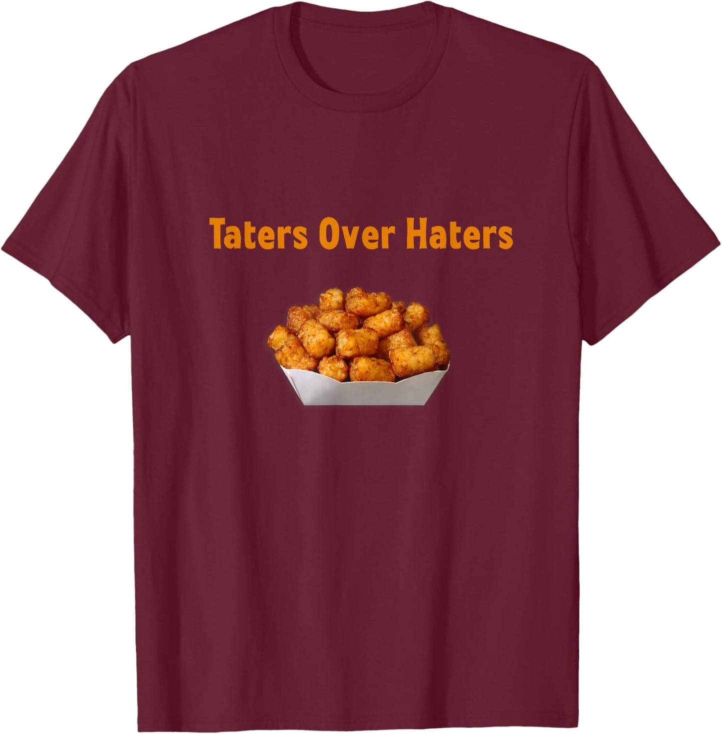 Funny Potato Taters Over Haters Novelty T-Shirt - T-Shirt | Maroon