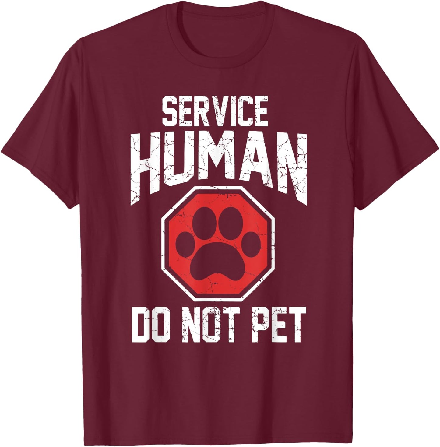 Dog service-human do not pet T-Shirt - T-Shirt | Maroon