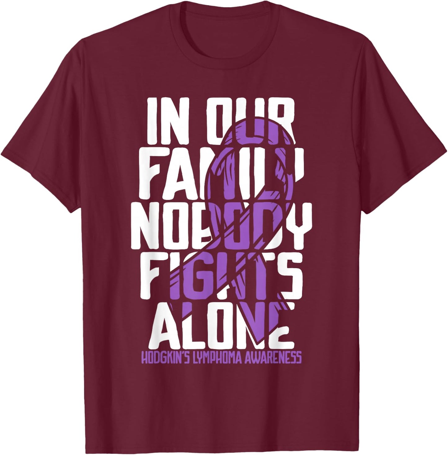 Hodgkins Lymphoma Purple Family Hodgkin's Lymphoma Awareness T-Shirt - T-Shirt | Maroon