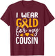 I Wear Gold For My Cousin Childhood Cancer Awareness Ribbon T-Shirt - T-Shirt | Maroon