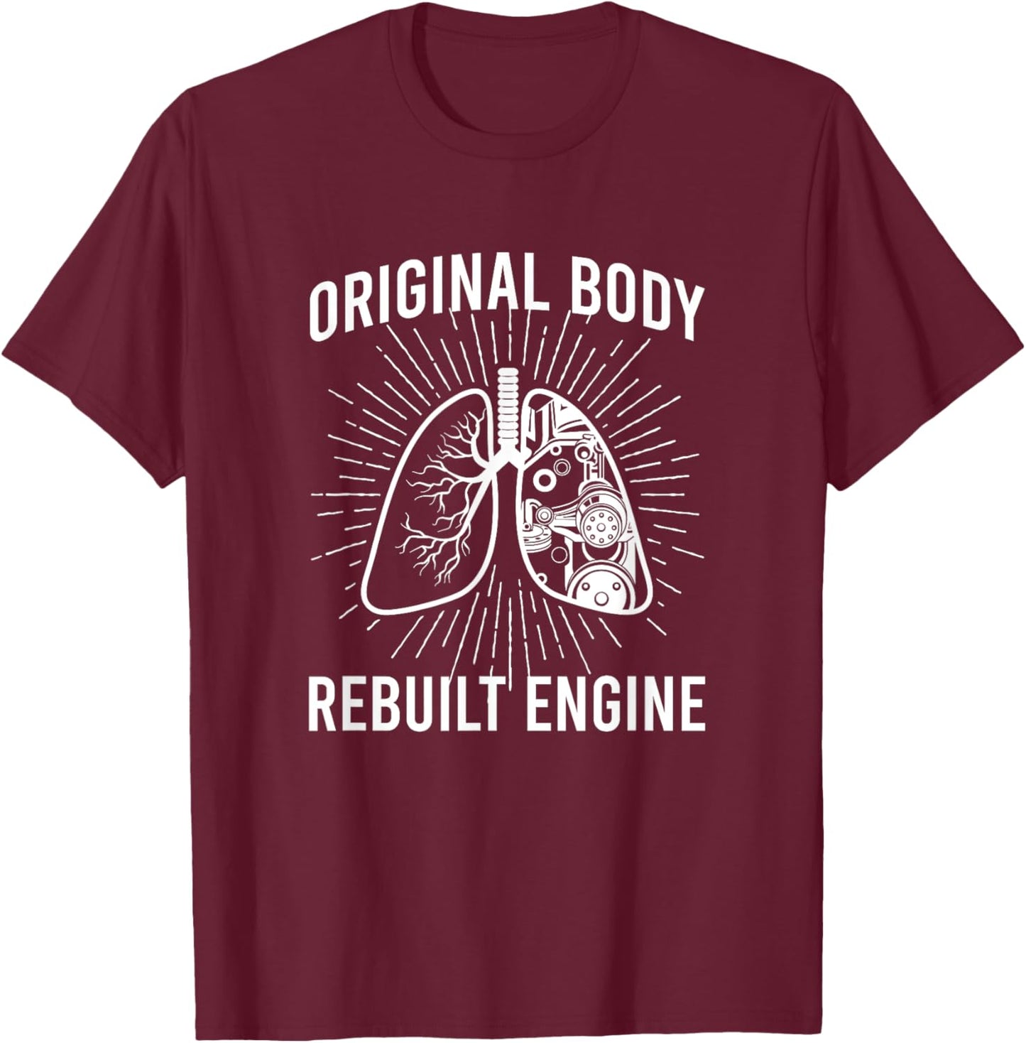 Rebuilt Lung Transplant Survivor Lung Transplant Recovery T-Shirt - T-Shirt | Maroon