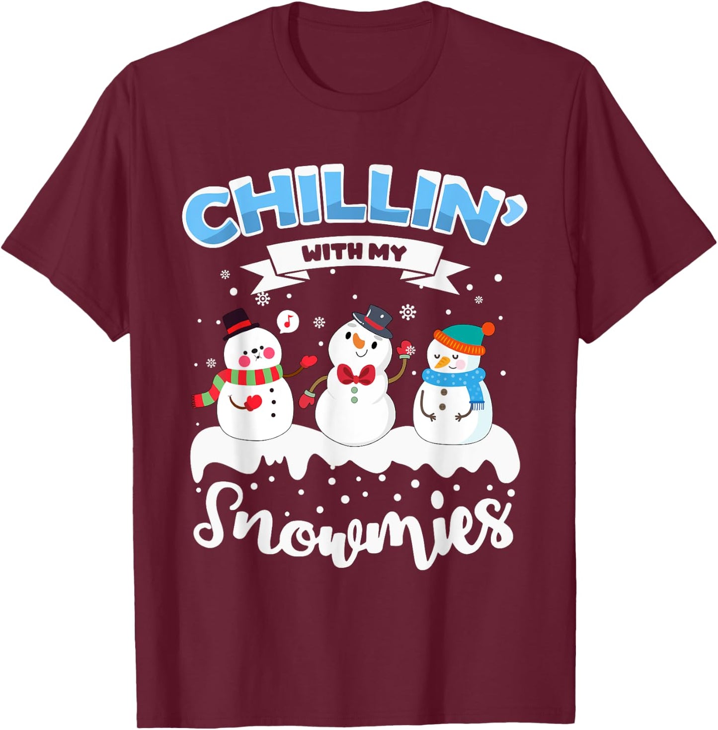 Chillin' With My Snowmies T-Shirt - T-Shirt | Maroon