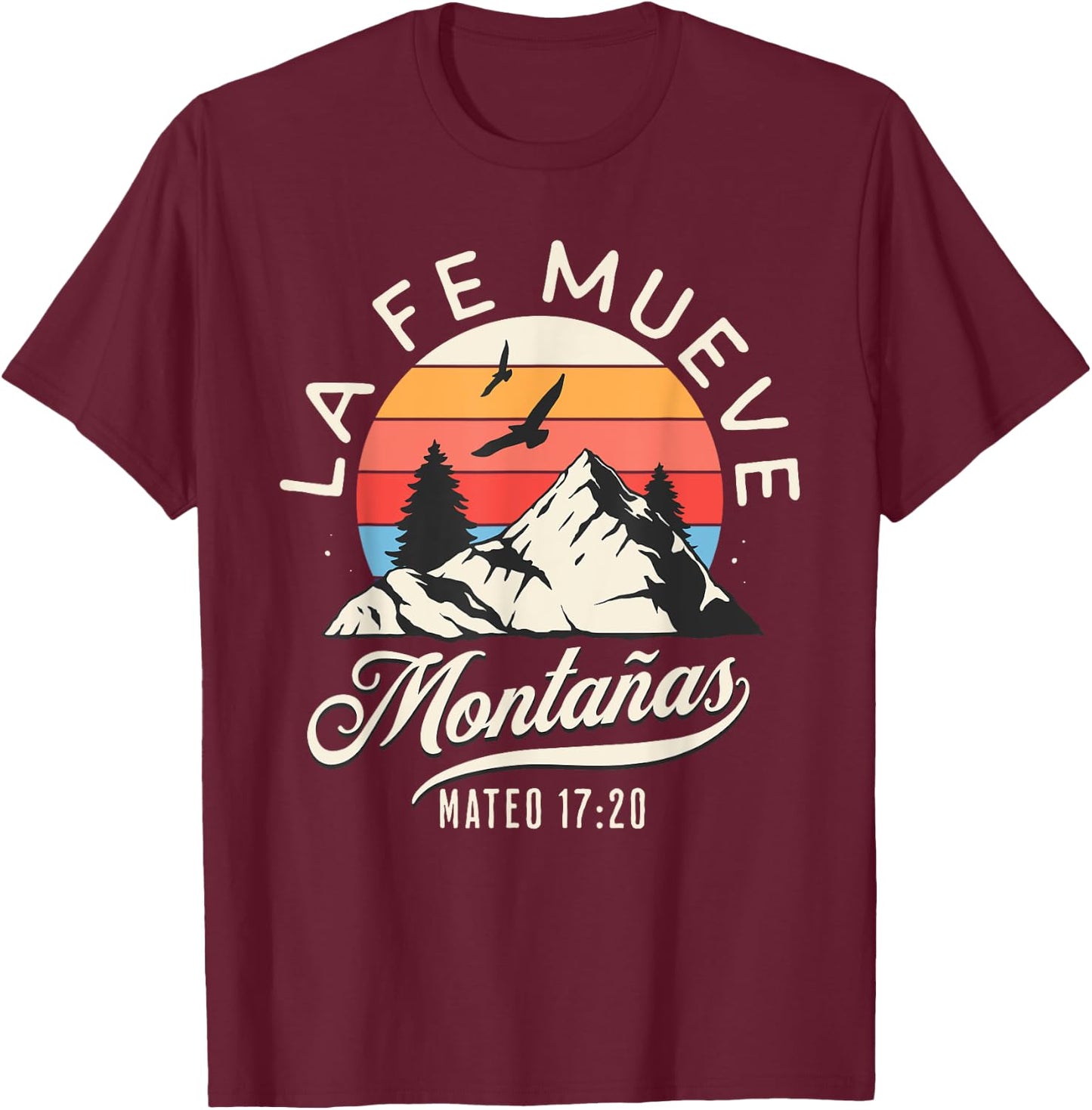 La Fe Mueve Montañas Todo Es Posible Jesus Cristiano T-Shirt - T-Shirt | Maroon