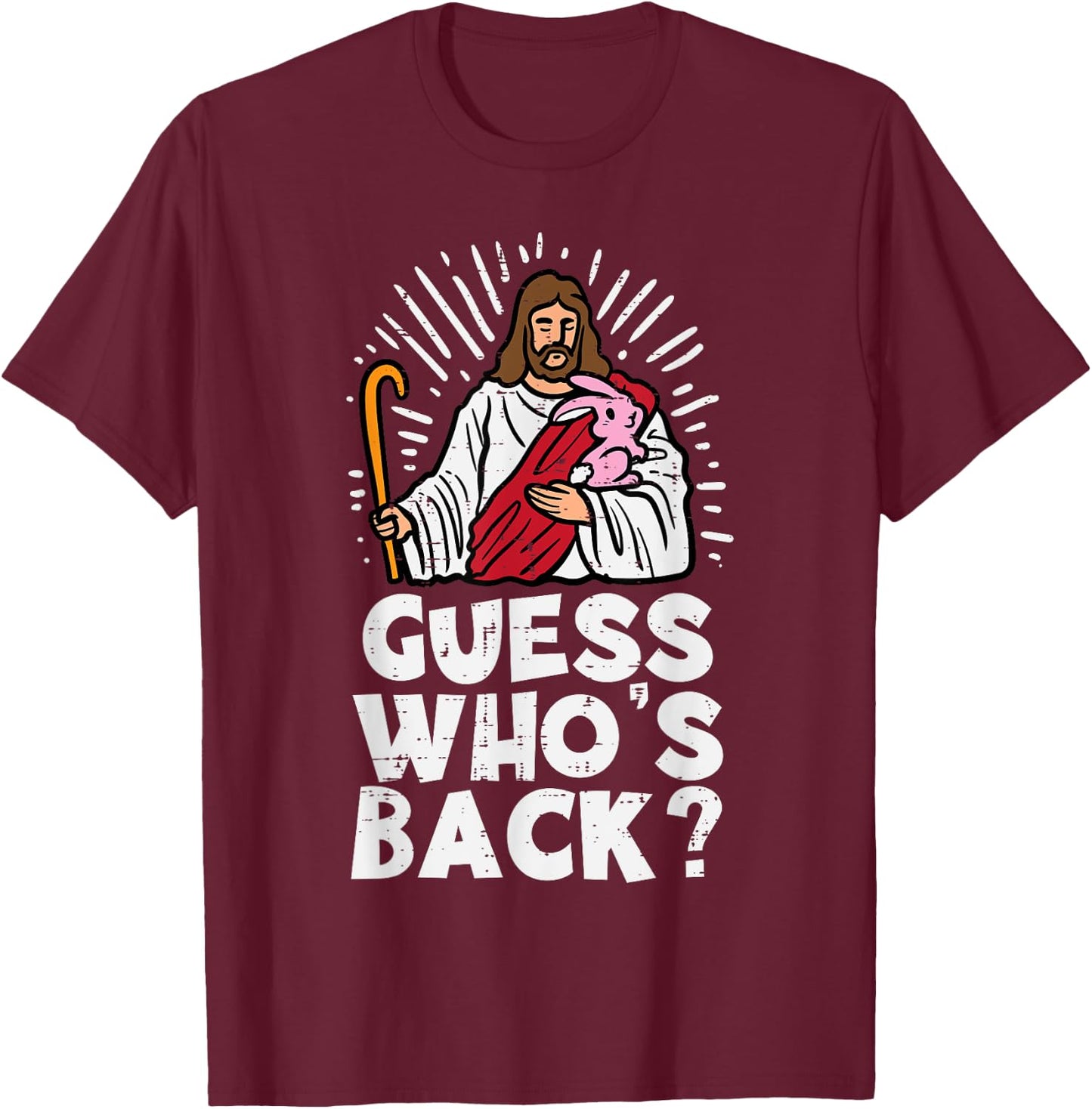 Guess Whos Back Jesus Easter Funny Religious Men Women Kids T-Shirt - T-Shirt | Maroon