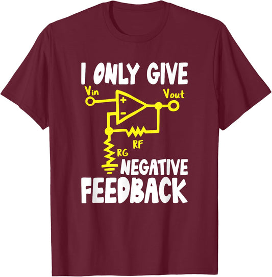 I Only give negative Feedback Computer Engineering Students T-Shirt - T-Shirt | Maroon