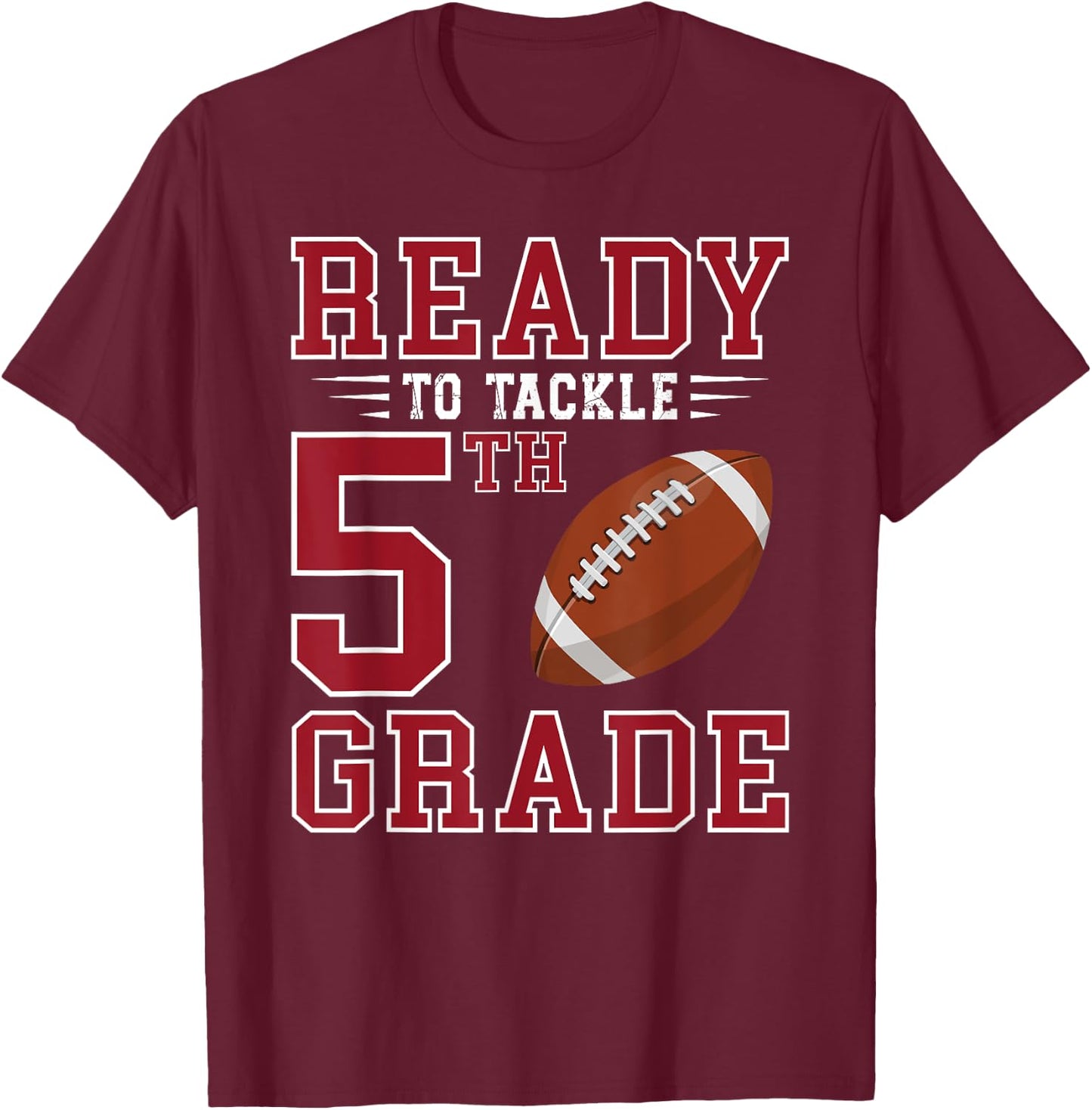 Ready to Tackle 5th Grade Back to School First Day of School T-Shirt - T-Shirt | Maroon