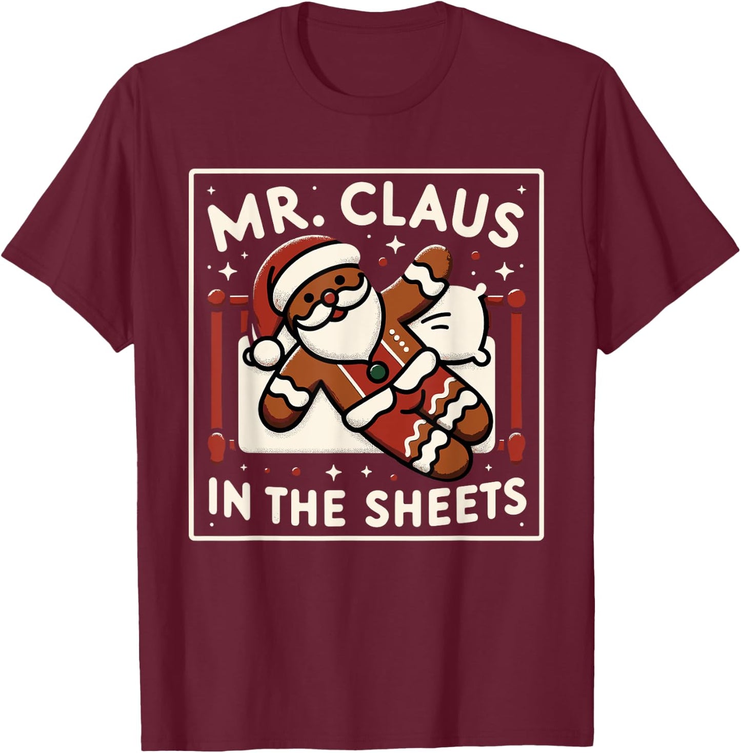 Mr Claus In the Sheets Mrs Claus In The Streets Matching T-Shirt - T-Shirt | Maroon
