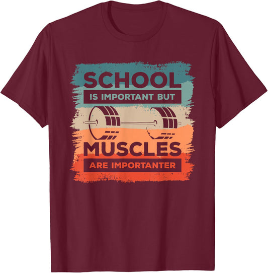 School Is Important But Muscles Are Importanter Bodybuilder T-Shirt - T-Shirt | Maroon