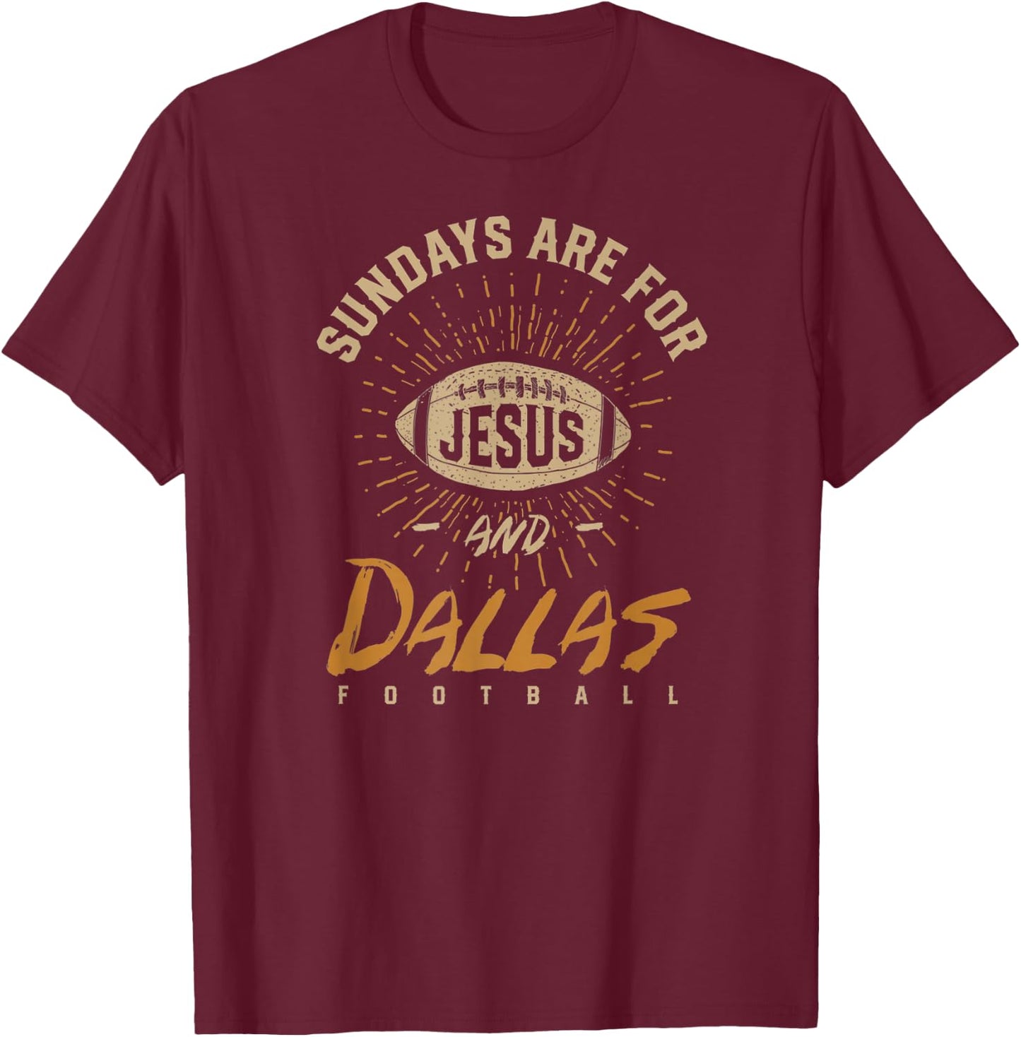 Sundays are for Jesus and Dallas Football Texas Hometown TX T-Shirt - T-Shirt | Maroon