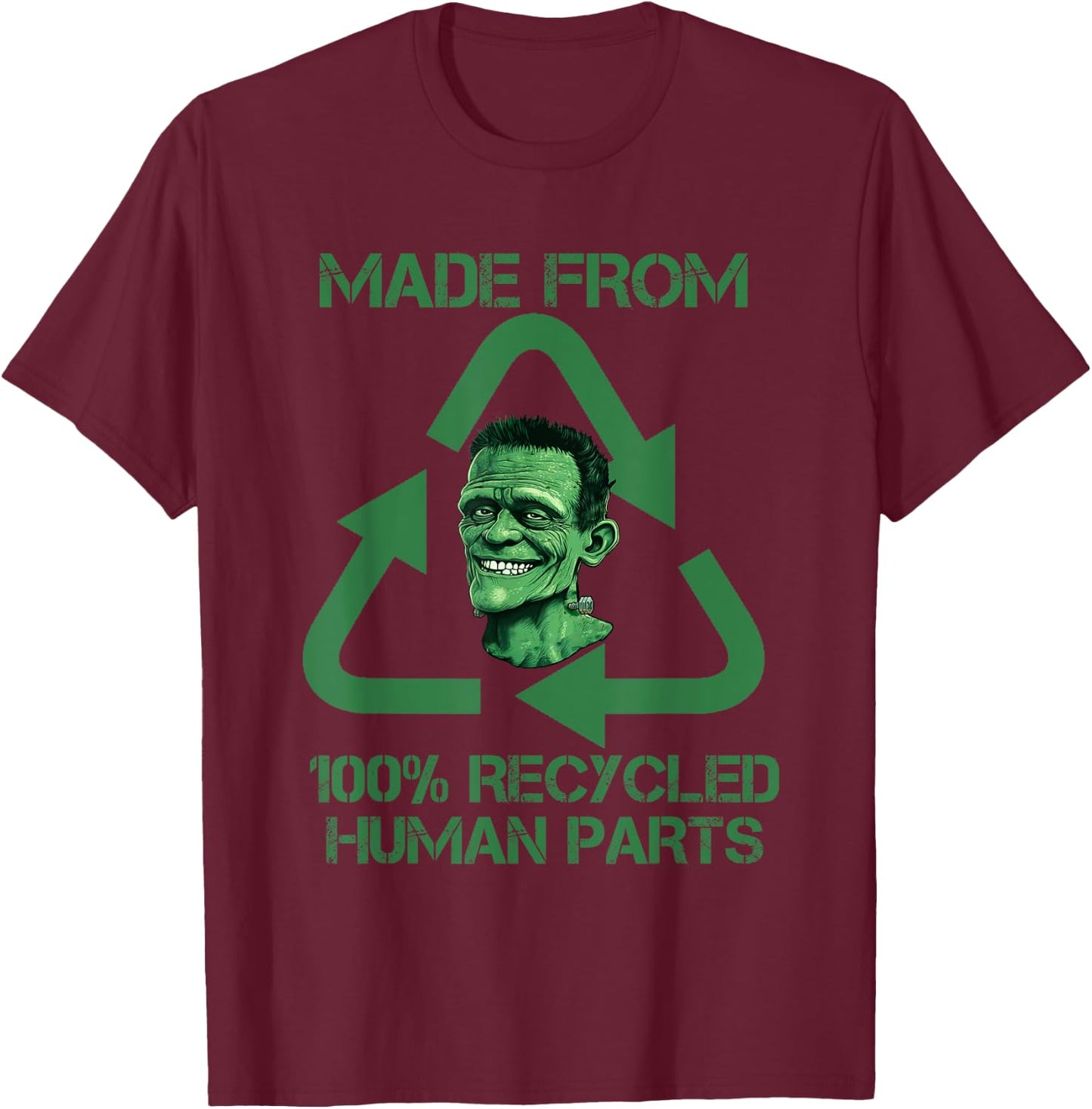 Frankenstein Made From 100% Recycled Human Parts - Halloween T-Shirt - T-Shirt | Maroon