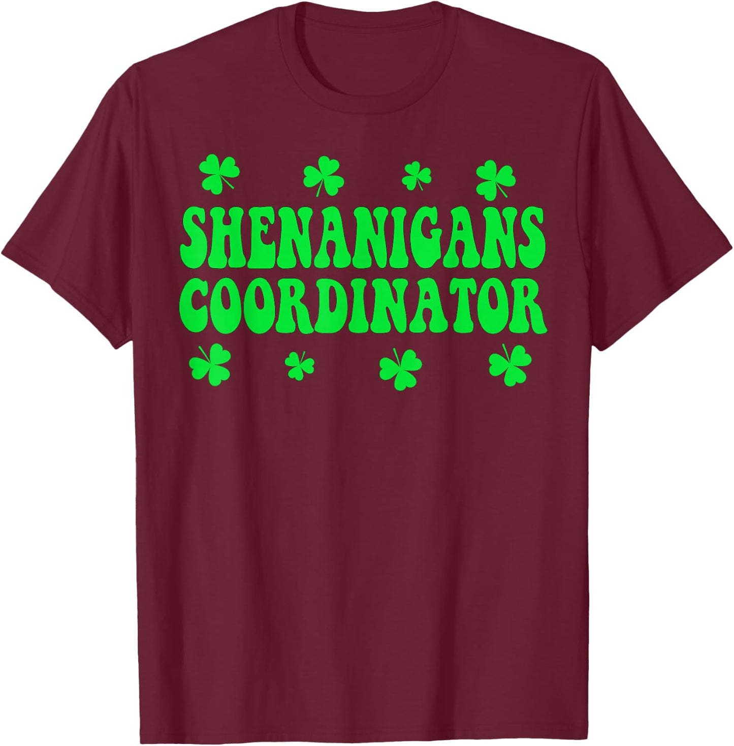 Shenanigans Coordinator Shirt Women St Patricks Day Teacher T-Shirt - T-Shirt | Maroon