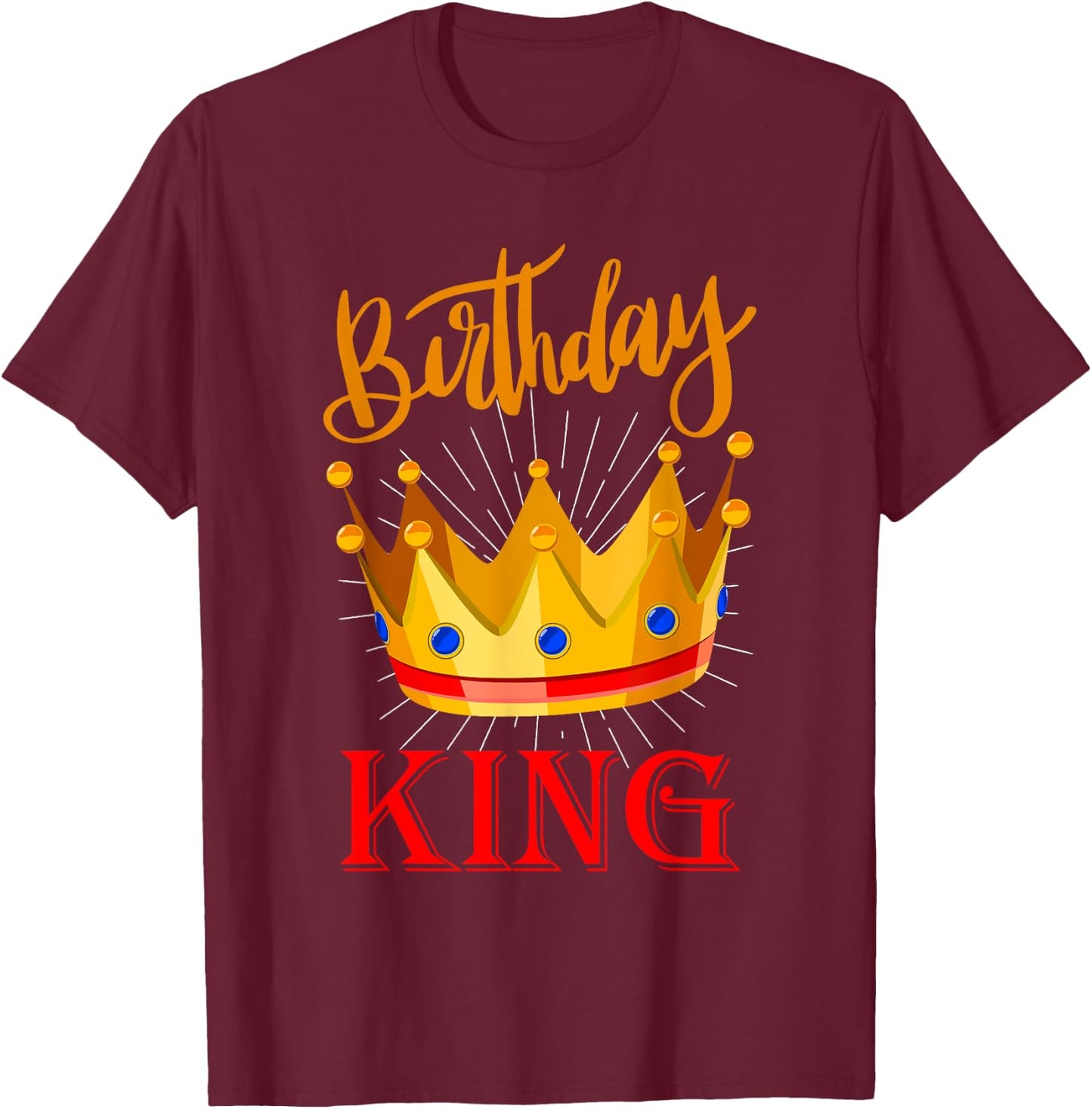 Birthday King T-Shirt - T-Shirt | Maroon