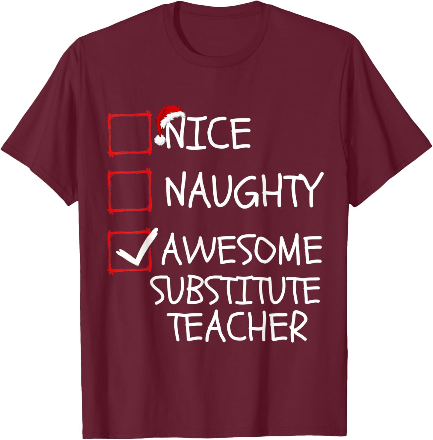 Nice Naughty Awesome Substitute Teacher Santa Christmas List T-Shirt - T-Shirt | Maroon