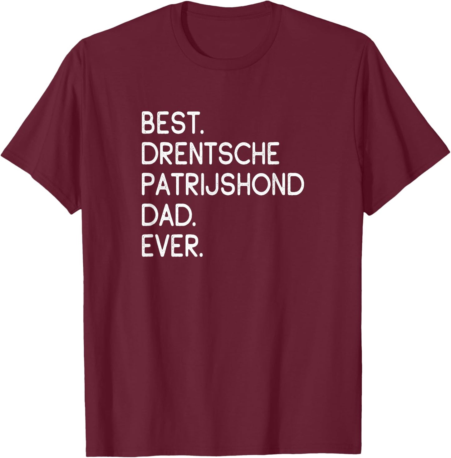 Best Drentsche Patrijshond Dad Ever Dutch Partridge Dog T-Shirt - T-Shirt | Maroon