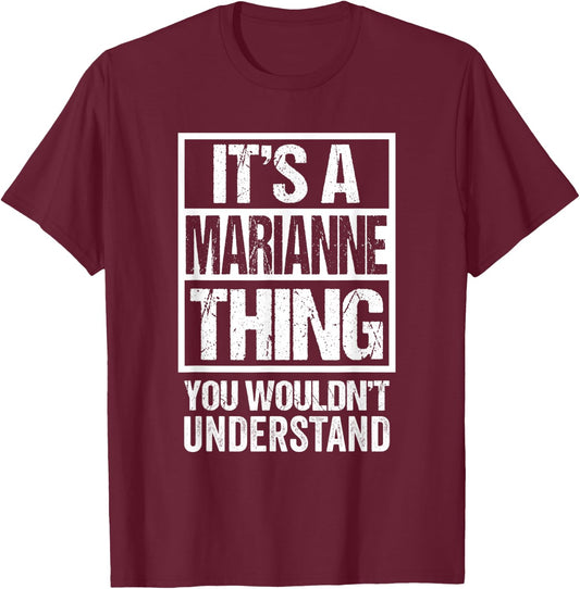 It's A Marianne Thing You Wouldn't Understand First Name T-Shirt - T-Shirt | Maroon