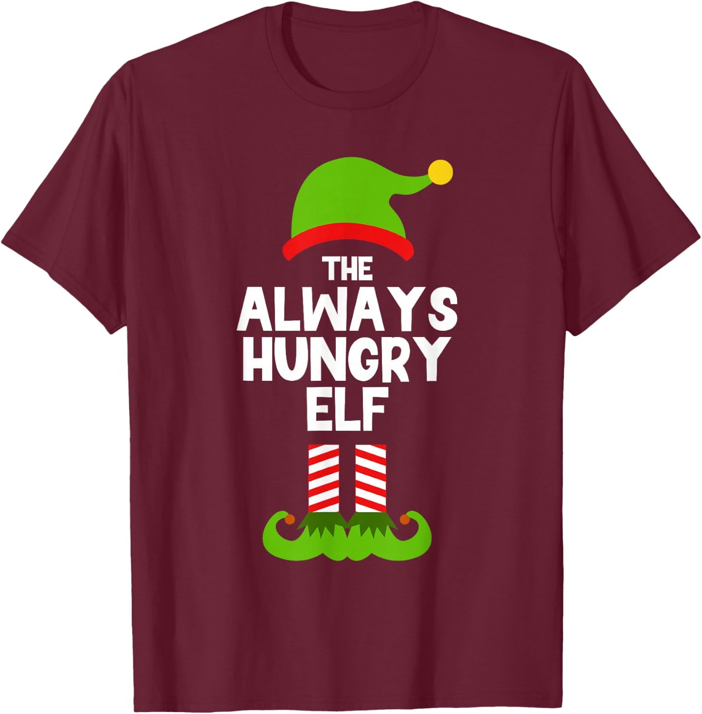 Funny The Always Hungry Elf Christmas Family Party Pajama T-Shirt - T-Shirt | Maroon