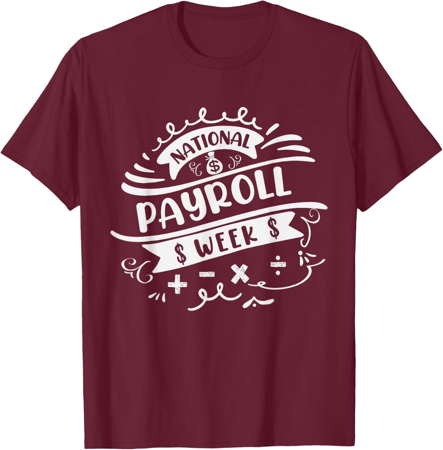 National Payroll Week T-Shirt - T-Shirt | Maroon