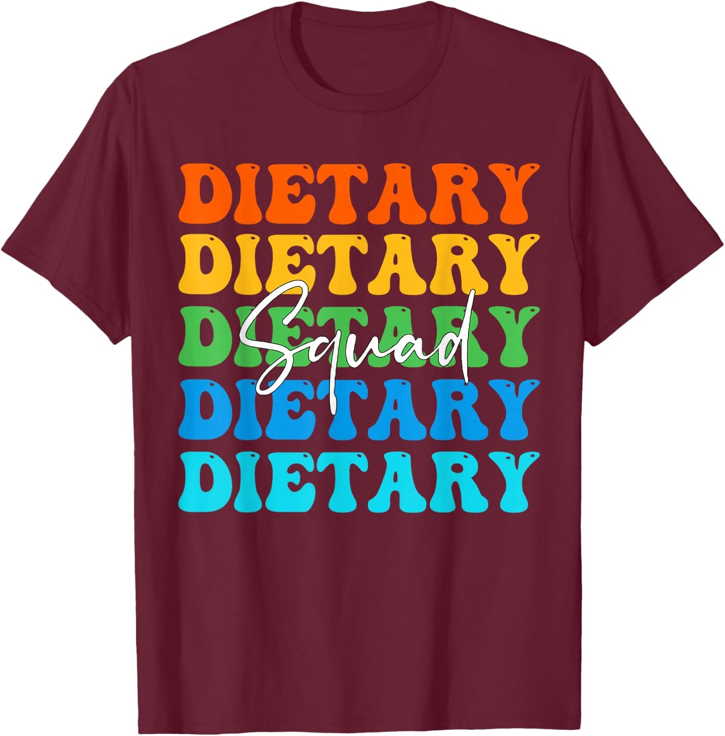 Funny Dietary Squad Cool Design Appreciation Week Healthcare T-Shirt - T-Shirt | Maroon