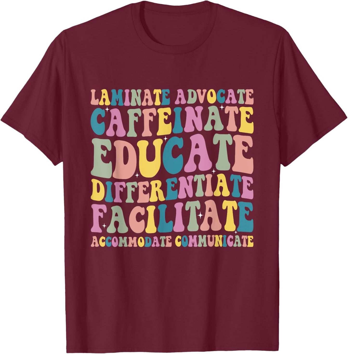 Special Education Teacher Laminate Accommodate Collaborate T-Shirt - T-Shirt | Maroon