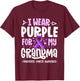 I Wear Purple For My Grandma Pancreatic Cancer Awareness T-Shirt - T-Shirt | Maroon