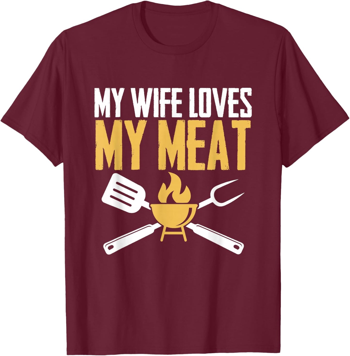 BBQ Barbeque - My Wife Loves My Meat T-Shirt - T-Shirt | Maroon