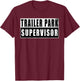 Trailer Park Supervisor Funny Vintage T-Shirt - T-Shirt | Maroon